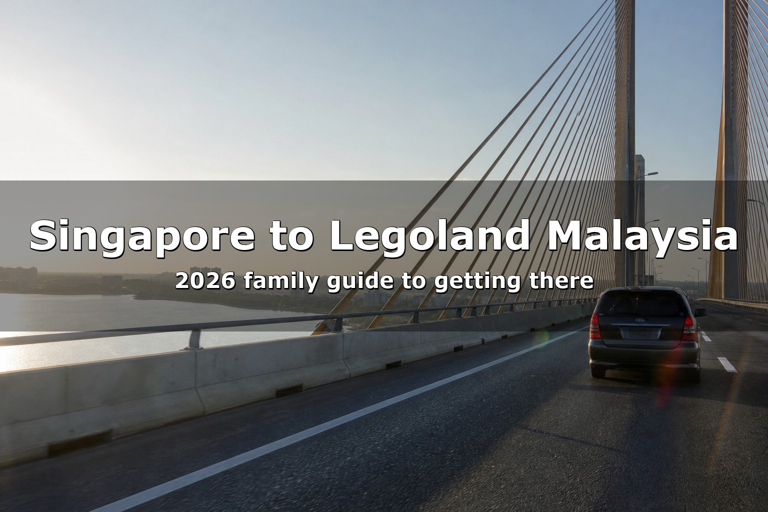 How to Go to Legoland from Singapore (2026 Family Guide)